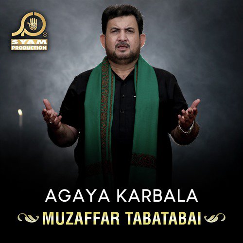 Agaya Karbala by Muzaffar Tabatabai - Download on PagalFree