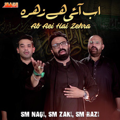 Ab Aei Hai Zehra by S. M. Zaki, S. M. Naqi, S. M. Razi - Download on PagalFree