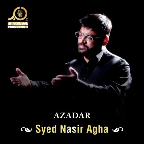 Azadar by Syed Nasir Agha, Syed Nasir Agha - Download on PagalFree