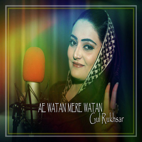 Ae Watan Mere Watan by Gul Rukhsar - Download on PagalFree