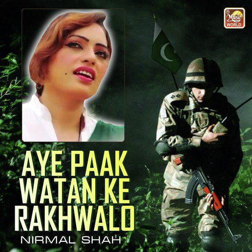 Aye Paak Watan Ke Rakhwalo by Nirmal Shah - Download on PagalFree