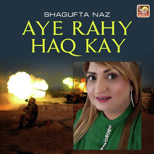 Aye Rahy Haq Kay by Shagufta Naz - Download on PagalFree