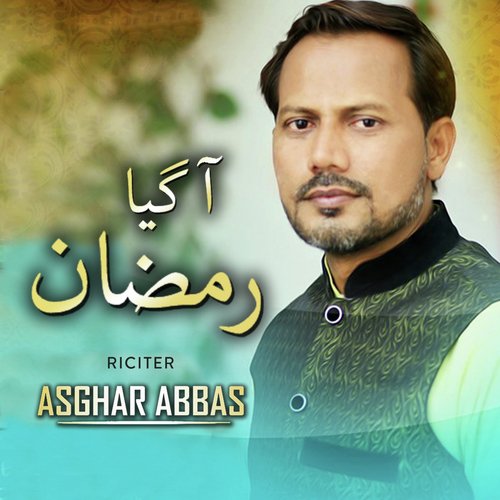 Aa Gaya Ramzan by Asghar Abbas - Download on PagalFree