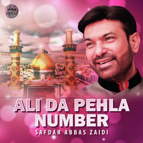 Ali Da Pehla Number by Safdar Abbas Zaidi - Download on PagalFree
