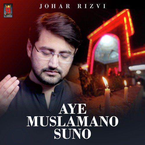 Aye Muslamano Suno by Johar Rizvi - Download on PagalFree