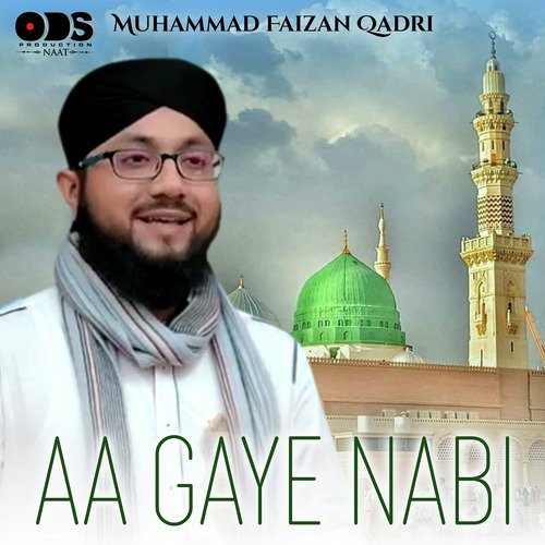 Aa Gaye Nabi by Muhammad Faizan Qadri - Download on PagalFree