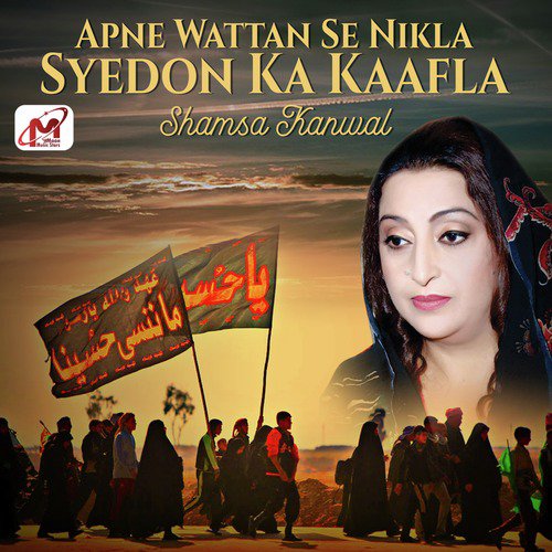 Apne Wattan Se Nikla Syedon Ka Kaafla by Shamsa Kanwal - Download on PagalFree