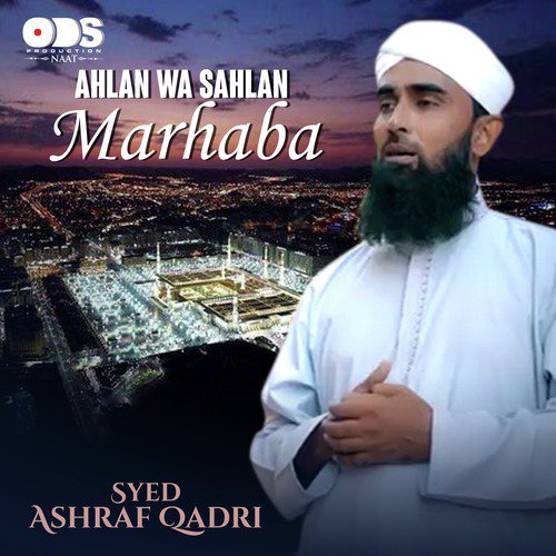 Ahlan Wa Sahlan Marhaba by Syed Ashraf Qadri - Download on PagalFree