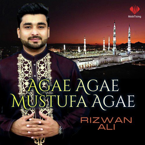 Agae Agae Mustufa Agae by Rizwan Ali - Download on PagalFree