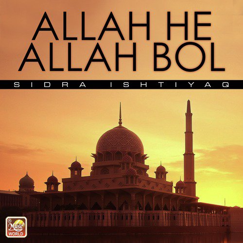 Allah He Allah Bol by Sidra Ishtiyaq - Download on PagalFree