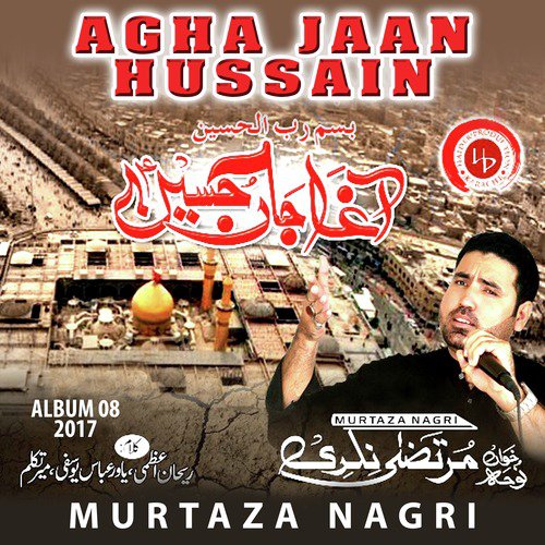 Agha Jaan Hussain by Murtaza Nagri - Download on PagalFree