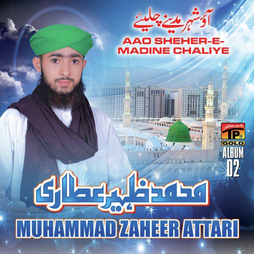 Ao Shahir Madine Chlye by Muhammad Zaheer Attari - Download on PagalFree