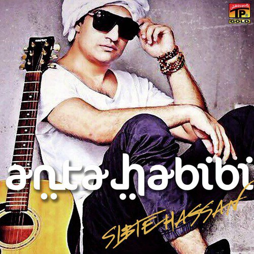 Anta Habibi by Sibte Hassan - Download on PagalFree