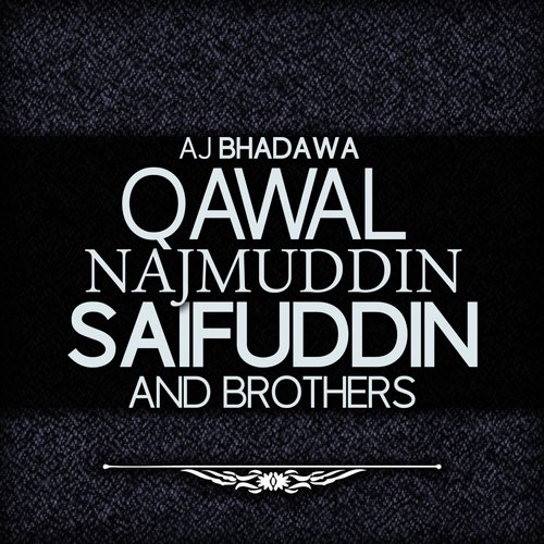 Man Kunto Maula by Qawal Najmuddin Saifuddin Brothers - Download on PagalFree