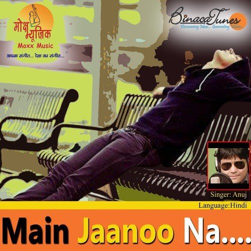 Main Jaanoo Na by Anuj - Download on PagalFree