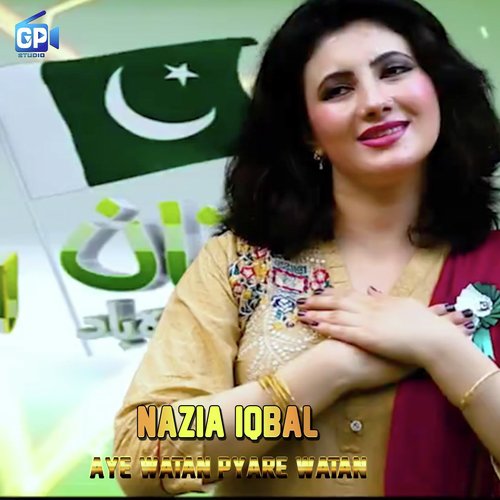 Aye Watan Pyare Watan by Nazia Iqbal - Download on PagalFree