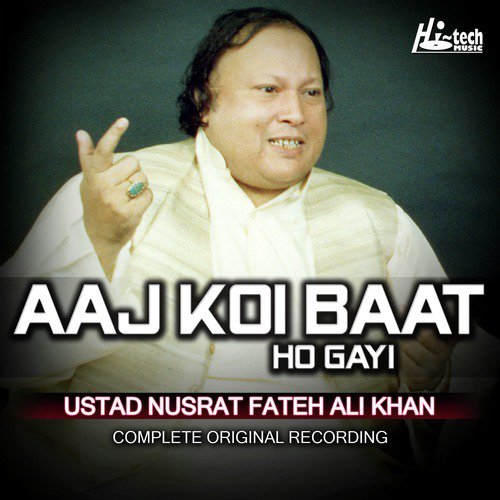 Aaj Koi Baat Ho Gayi ((Complete Original Version)) by Nusrat Fateh Ali Khan - Download on PagalFree