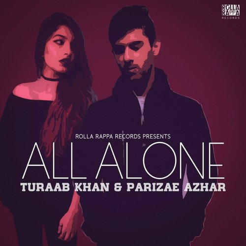 All Alone by Turaab Khan, Parizae Azhar - Download on PagalFree