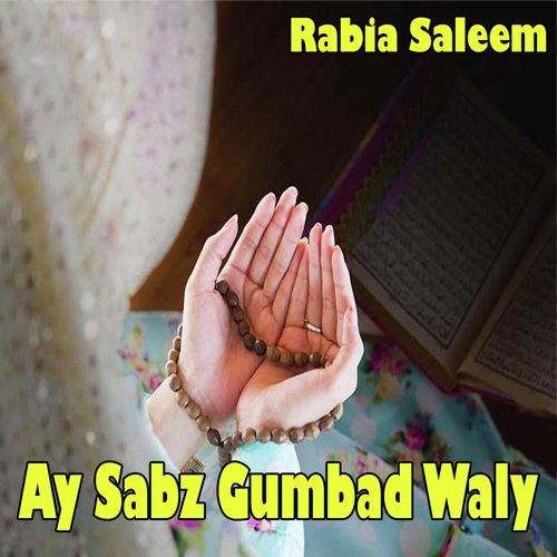Merey Aqaa Ka Roza Mediney Main Hai by Rabia Saleem - Download on PagalFree