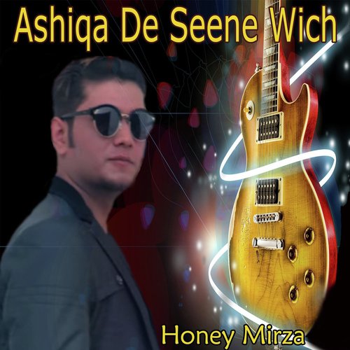 Ashiqa De Seene Wich by Honey Mirza - Download on PagalFree