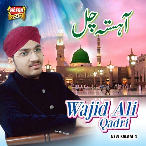 Ahista Chal by Wajid Ali Qadri - Download on PagalFree