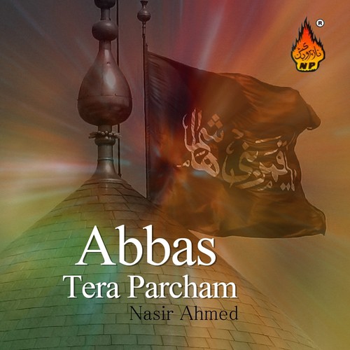 Abbas Tera Parcham by Nasir Ahmed - Download on PagalFree