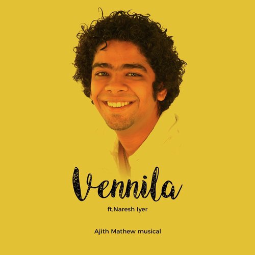 Vennila (feat. Naresh Iyer) by Ajith Mathew, Naresh Iyer - Download on PagalFree