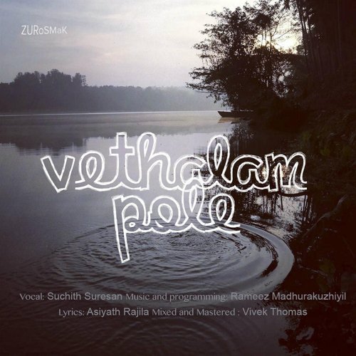 Vethalam Pole (feat. Suchith Suresan) by Rameez Madhurakuzhiyil, Suchith Suresan - Download on PagalFree