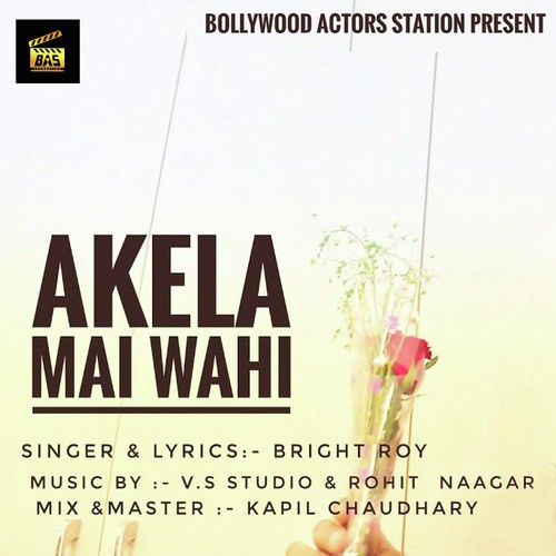 Akela Mai Wahi by Bright Roy - Download on PagalFree