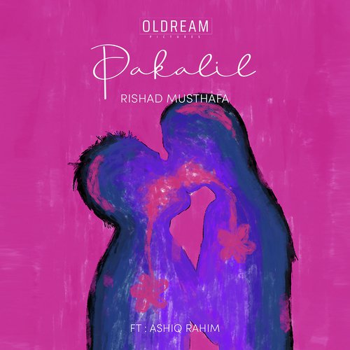 Pakalil by Rishad Musthafa, Ashiq Rahim - Download on PagalFree