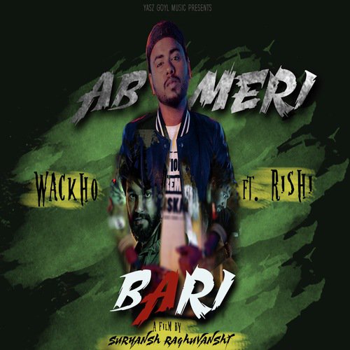Ab Meri Bari by Wackho, Yasz Goyl Music, Mayank Verma - Download on PagalFree