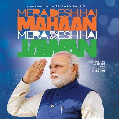 Mera Desh Hai Mahaan Mera Desh Hai Jawan by Krishna Beura, Abhishek Kumar - Download on PagalFree