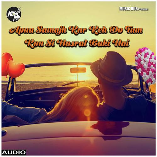 Apna Samajh Kar Keh Do by Shankar Bhattacharjee - Download on PagalFree