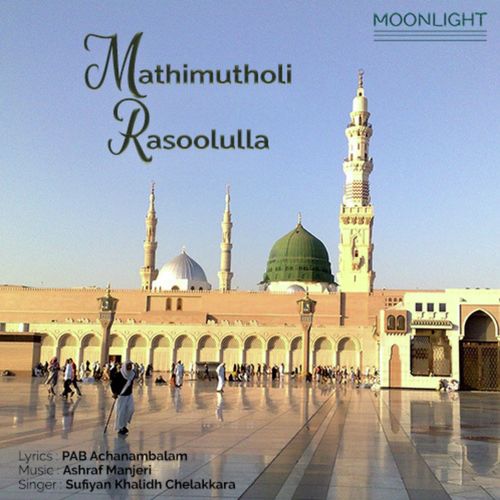 Mathimutholi Rasoolulla by Sufiyan Khalidh Chelakkara - Download on PagalFree