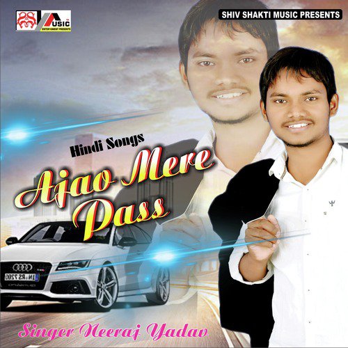 Ajao Mere Pass by Neeraj Yadav - Download on PagalFree