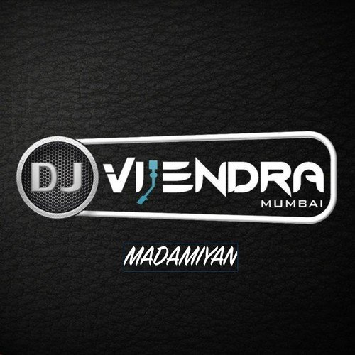 Madamiyan by DJ VIJENDRA - Download on PagalFree