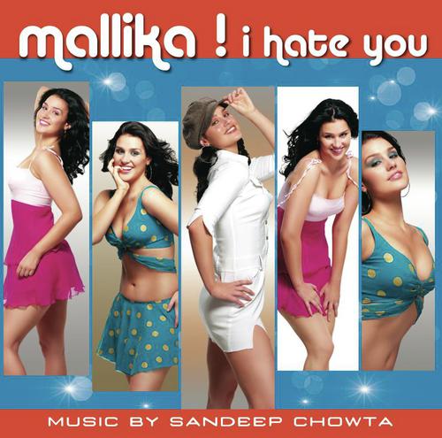 Mallika I Hate You (Lounge Mix) by Sandeep Chowta - Download on PagalFree