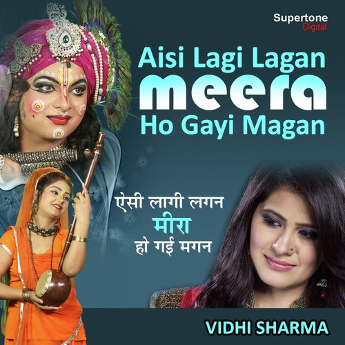 Aisi Laagi Lagan Meera Ho Gayi Magan by Vidhi Sharma - Download on PagalFree