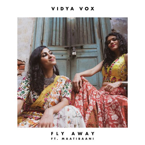 Fly Away by Vidya Vox, Maatibaani - Download on PagalFree