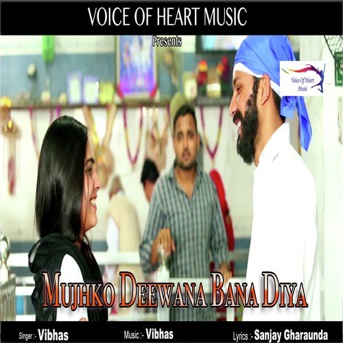 Mujhko Deewana Bana Diya by Vibhas - Download on PagalFree
