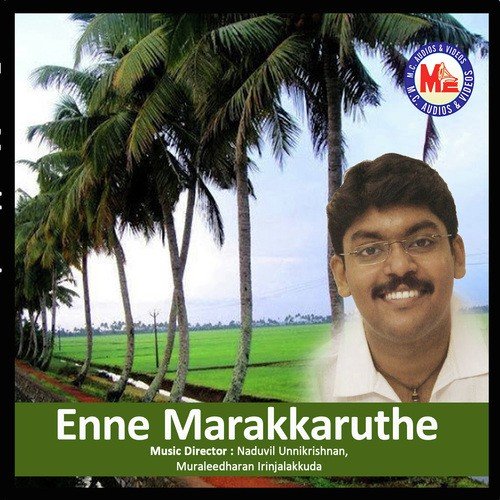 Enne Marakkaruthe by Muraleedharan Irinjalakkuda - Download on PagalFree