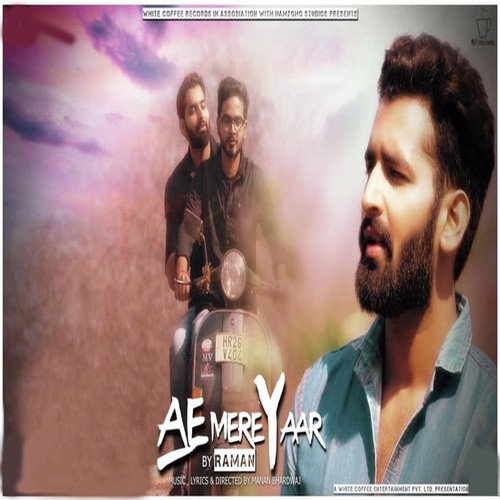Ae Mere Yaar by Raman - Download on PagalFree
