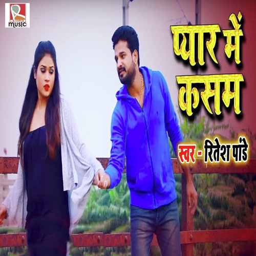 Pyar Me Kasam by Ritesh Pandey - Download on PagalFree