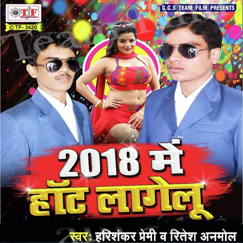 2018 Me Tu Hot Lagelu by Abhinandan Pardhan - Download on PagalFree