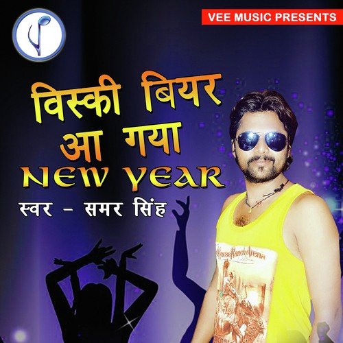 Whisky Beer Aa Gaya New Year by Samar Singh - Download on PagalFree