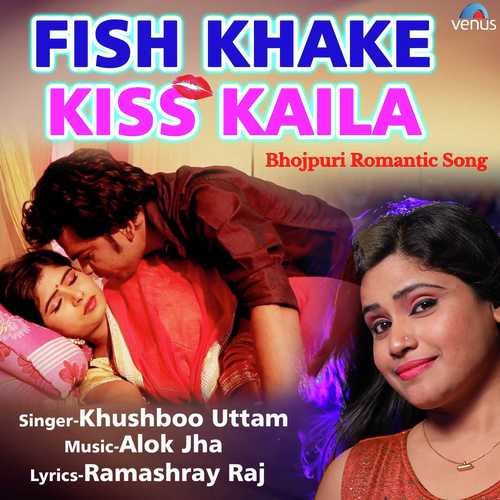 Fish Khake Kiss Kaila by Rupesh Kumar, Indu Singh - Download on PagalFree