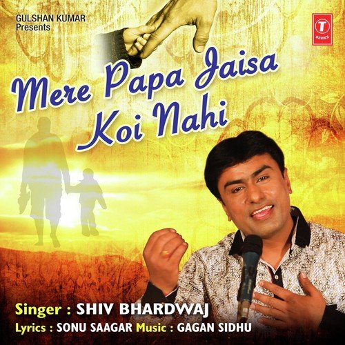 Mere Papa Jaisa Koi Nahi by Shiv Bhardwaj - Download on PagalFree