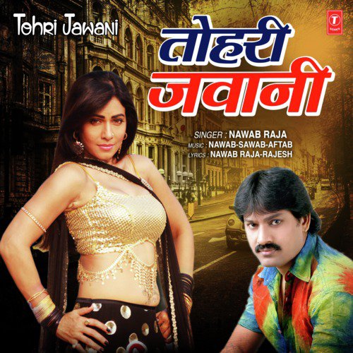 Tohri Jawani by Nawab-Sawab-Aftab, Nawab Raja - Download on PagalFree