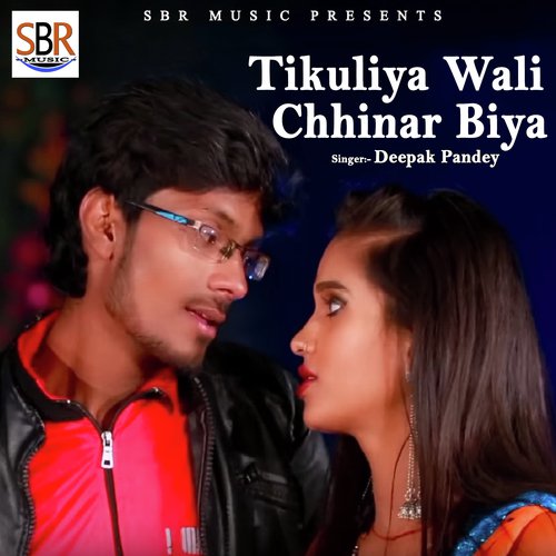 Tikuliya Wali Chhinar Biya by Deepak Pandey - Download on PagalFree