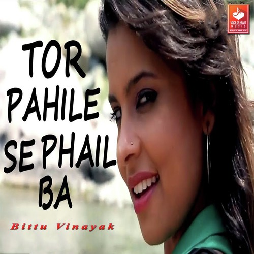Tor Pahile Se Phail Ba by Bittu Vinayak - Download on PagalFree
